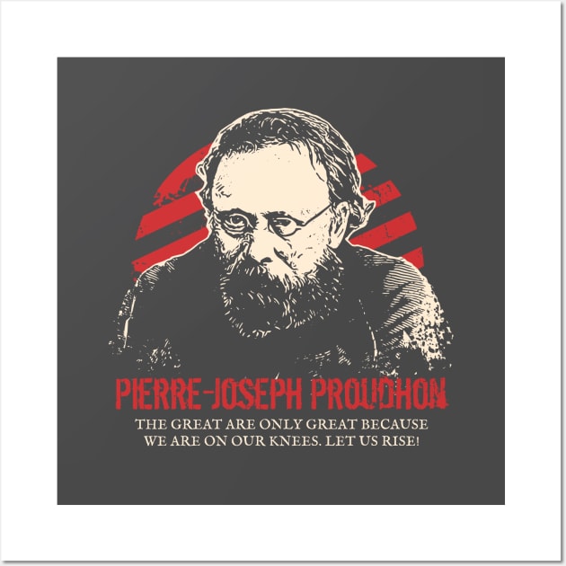 Pierre-Joseph Proudhon - Anarchists Wall Art by dan89